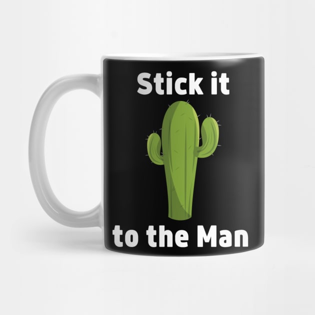 Stick it to the Man - Cactus by Batcat Apparel